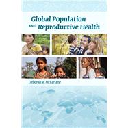 Global Population and Reproductive Health by McFarlane, Deborah R., 9781449685201