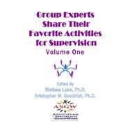 Group Experts Share Their Favorite Activities for Supervision by Luke, Melissa, Ph.D.; Goodrich, Kristopher M., Ph.D., 9781523905201