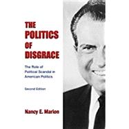 The Politics of Disgrace by Marion, Nancy E., 9781611635201