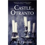 The Castle of Otranto by Walpole, Horace, 9781843915201