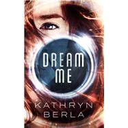 Dream Me by Berla, Kathryn, 9781944995201