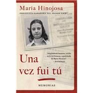 Una vez fui t (Once I Was You Spanish Edition) Memorias by Hinojosa, Maria, 9781982135201