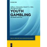 Youth Gambling by Derevensky, Jeffrey L.; Shek, Daniel T. L.; Merrick, Joav, 9783110255201