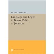Language and Logos in Boswell's Life of Johnson by Dowling, William C., 9780691615202