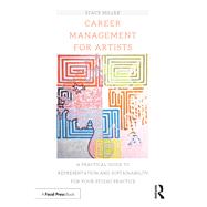 Career Management for Artists by Miller, Stacy, 9781138335202