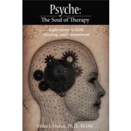 Psyche: the Soul of Therapy : Explorations in Faith, Meaning, and Commitment by Matise, Miles J., Ph.d., 9781452545202