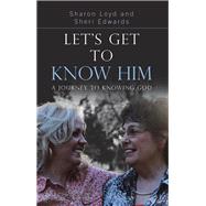 Lets Get to Know Him by Loyd, Sharon; Edwards, Sheri, 9781512795202