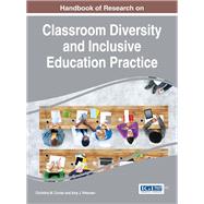 Handbook of Research on Classroom Diversity and Inclusive Education Practice by Curran, Christina M.; Petersen, Amy J., 9781522525202