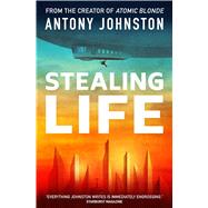 Stealing Life by Johnston, Antony, 9781781085202