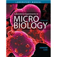 Laboratory Experiments in Microbiology (What's New in Microbiology) 12th Edition by Johnson, Ted R.; Case, Christine L., 9780134605203