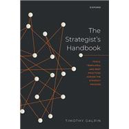 The Strategist's Handbook Tools, templates, and best practices across the strategy process by Galpin, Timothy, 9780192885203