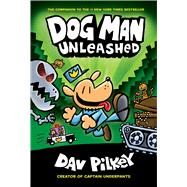 Dog Man Unleashed: A Graphic Novel (Dog Man #2): From the Creator of Captain Underpants by Pilkey, Dav; Pilkey, Dav, 9780545935203