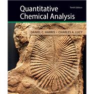 Quantitative Chemical Analysis by Daniel C. Harris; Charles A. Lucy, 9781319425203