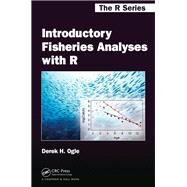 Introductory Fisheries Analyses with R by Ogle; Derek H., 9781482235203
