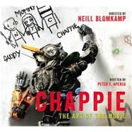 Chappie: The Art of the Movie by APERLO, PETER, 9781783295203