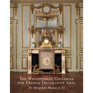 The Wrightsman Galleries for French Decorative Arts, The Metropolitan Museum of Art by Danille Kisluk-Grosheide and Jeffrey Munger, 9780300155204