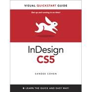 InDesign CS5 for Macintosh and Windows Visual QuickStart Guide by Cohen, Sandee, 9780321705204