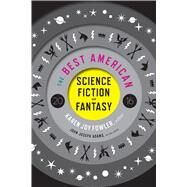 The Best American Science Fiction and Fantasy 2016 by Fowler, Karen Joy, 9780544555204