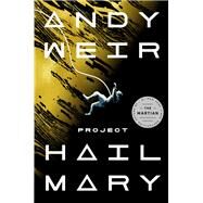 Project Hail Mary A Novel by Weir, Andy, 9780593135204