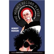 The Monk's Record Player by Hudson, Robert; Dalton, David, 9780802875204