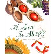A Seed Is Sleepy by Long, Sylvia; Hutts Aston, Dianna, 9780811855204