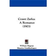 Count Zark : A Romance (1903) by Magnay, William; Greiffenhagen, Maurice, 9781104725204