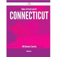 Takes a Fresh Look at Connecticut: 349 Success Secrets by Foster, Michelle, 9781488885204