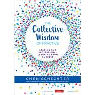 The Collective Wisdom of Practice by Schechter, Chen; Drago-severson, Ellie; Hirsh, Stephanie, 9781544385204