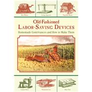 Old-Fashioned Labor-Saving Devices by Skyhorse Publishing, 9781629145204