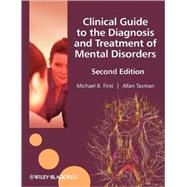 Clinical Guide to the Diagnosis and Treatment of Mental Disorders by First, Michael B.; Tasman, Allan, 9780470745205