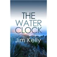 The Water Clock by Kelly, Jim, 9780749025205