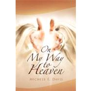 On My Way to Heaven by Davis, Michele, 9781441555205