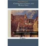 Community Civics and Rural Life by William Dunn, Arthur, 9781502935205