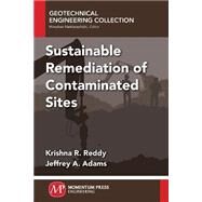 Sustainable Remediation of Contaminated Sites by Reddy, Krishna R.; Adams, Jeffrey A., 9781606505205