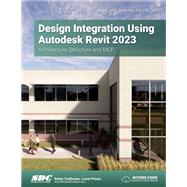 Design Integration Using Autodesk Revit 2023 by Daniel John Stine, 9781630575205