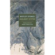 Motley Stones by Stifter, Adalbert; Cole, Isabel Fargo, 9781681375205