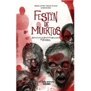 Festn de muertos Antologa de relatos mexicanos de zombis by Castro, Raquel, 9786077355205