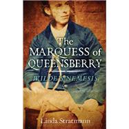 The Marquess of Queensberry: Wilde's Nemesis by Stratmann, Linda, 9780300205206