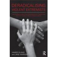 Deradicalising Violent Extremists: Counter-Radicalisation and Deradicalisation Programmes and their Impact in  Muslim Majority States by El-Said; Hamed, 9780415525206