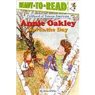 Annie Oakley Saves the Day Ready-to-Read Level 2 by DiVito, Anna; DiVito, Anna, 9780689865206