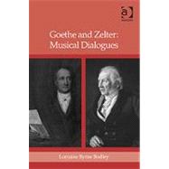 Goethe and Zelter: Musical Dialogues by Bodley,Lorraine Byrne, 9780754655206