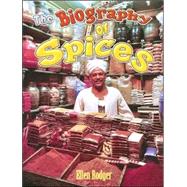 The Biography of Spices by Rodger, Ellen, 9780778725206