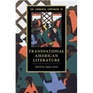 The Cambridge Companion to Transnational American Literature by Goyal, Yogita, 9781107085206