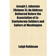 Joseph E. Johnston by Robinson, Leigh; United Confederate Veterans District of, 9781154515206