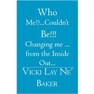 Who Me??... Couldn't Be!!! by Baker, Vicki Layne', 9781419625206