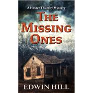 The Missing Ones by Hill, Edwin, 9781432875206