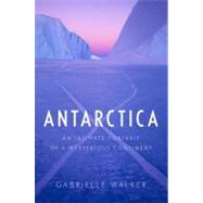 Antarctica by Walker, Gabrielle, 9780151015207