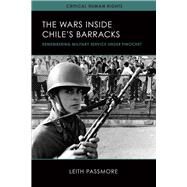 The Wars Inside Chile's Barracks by Passmore, Leith, 9780299315207