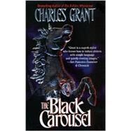 The Black Carousel by Grant, Charles, 9780812505207