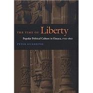 The Time Of Liberty by Guardino, Peter, 9780822335207
